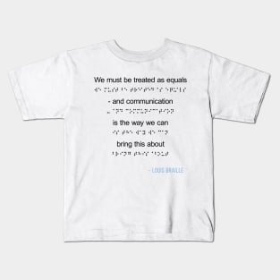 Louis Braille Quote on Communication Kids T-Shirt